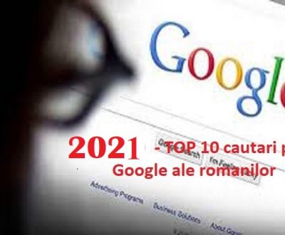 Top cautari Google Romania 2021