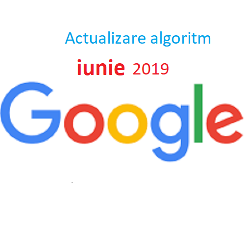 Algoritm Google- actualizare iunie 2019