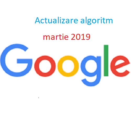 Actualizare Google - Martie 2019
